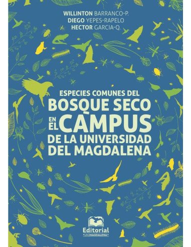 Especies comunes del bosque seco en el campus de la Universidad del Magdalena