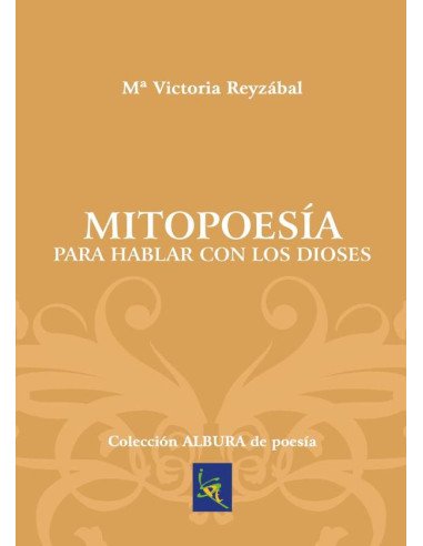 Mitopoesía para hablar con los dioses