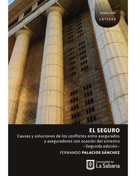 El seguro. Causas y soluciones de los conflictos entre asegurados y aseguradores con ocasión del siniestro