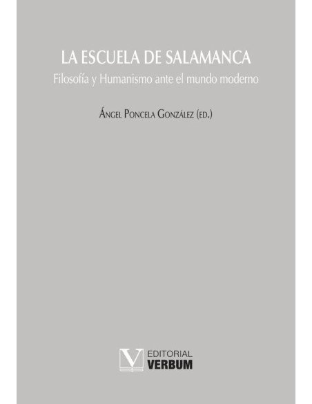 La Escuela de Salamanca:Filosofía y Humanismo ante el mundo moderno