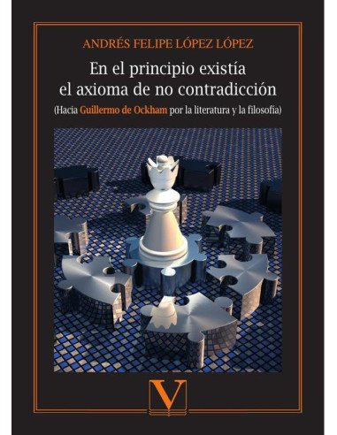 En el principio existía el axioma de no contradicción:(Hacia Guillermo de Ockham por la Literatura y la Filosofía)