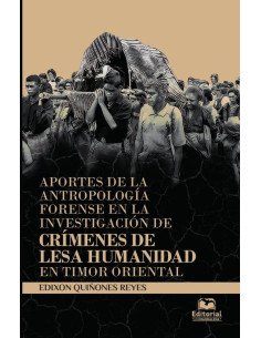 Aportes de la antropología forense en la investigación de crímenes de lesa humanidad en Timor Oriental