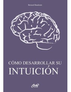 Cómo desarrollar su intuición