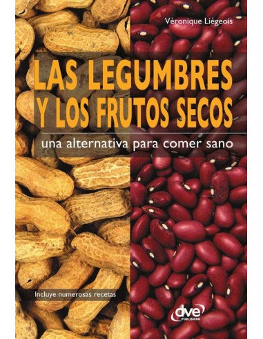 Las legumbres y los frutos secos. Una alternativa para comer sano