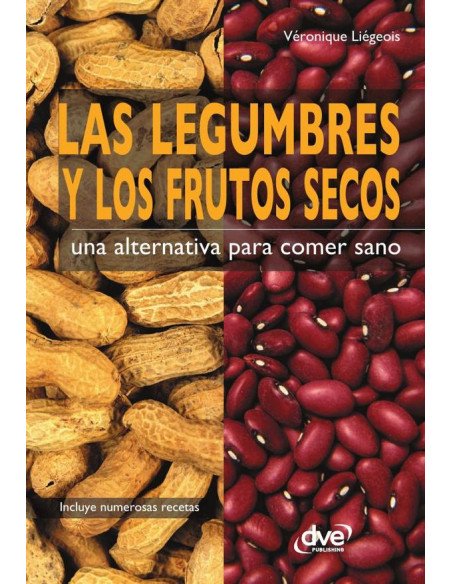 Las legumbres y los frutos secos. Una alternativa para comer sano