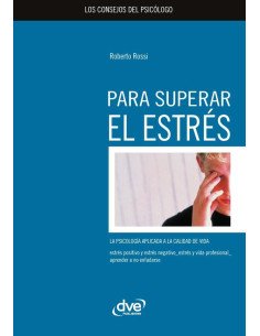 Los consejos del psicólogo para superar el estrés