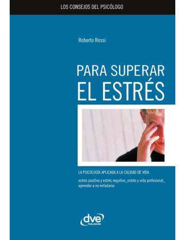 Los consejos del psicólogo para superar el estrés