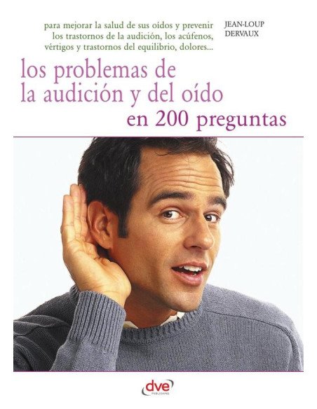 Los problemas de la audición y del oído en 200 preguntas