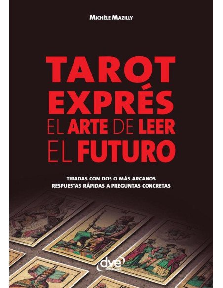 Tarot exprés. El arte de leer el futuro