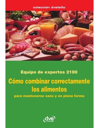 Cómo combinar correctamente los alimentos