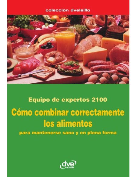 Cómo combinar correctamente los alimentos