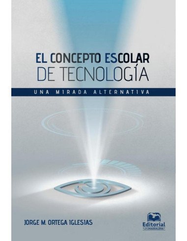 El concepto escolar de tecnología: una mirada alternativa