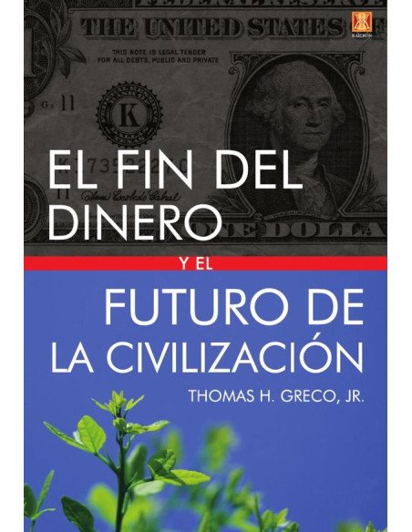 El fin del dinero y el futuro de la civilización