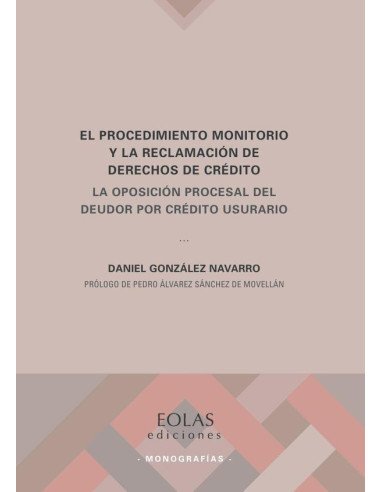 El procedimiento monitorio y la reclamación de derechos de crédito:LA OPOSICIÓN PROCESAL DEL DEUDOR POR CRÉDITO USURARIO