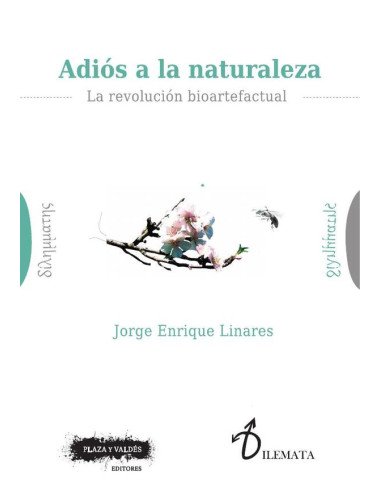 Adiós a la naturaleza:La revolución bioartefactual