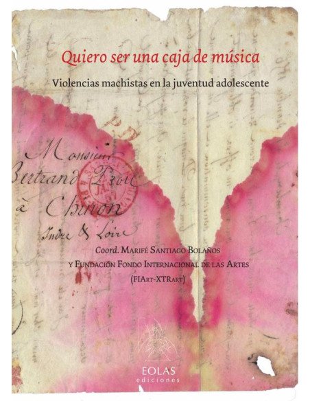 Quiero ser una caja de música:VIOLENCIAS MACHISTAS EN LA JUVENTUD ADOLESCENTE