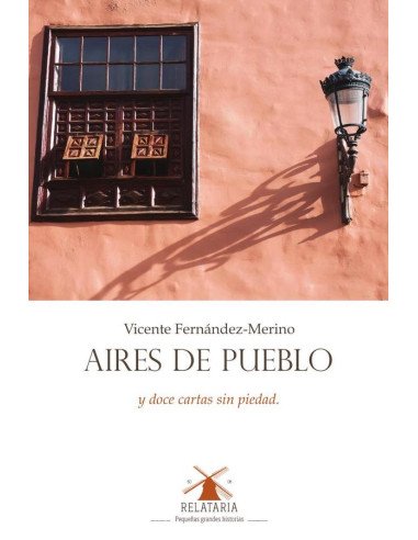 Aires de pueblo:y doce cartas sin piedad.