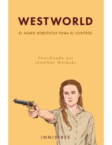 Westworld:El homo roboticus toma el control