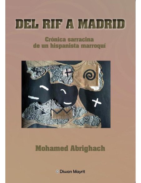 Del Rif a Madrid. Crónica sarracina de un hispanista marroquí