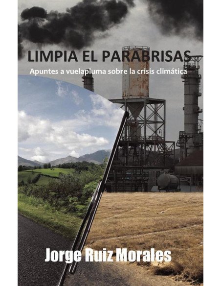 Limpia el parabrisas:Apuntes a vuelapluma sobre la crisis climática