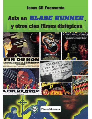 Asia en Blade Runner, y otros cien filmes distópicos. Introspectiva histórica y geopolítica del cine sobre el fin del mundo