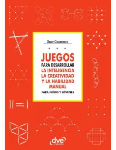 Juegos para desarrollar la inteligencia la creatividad y la habilidad manual para niños y jóvenes