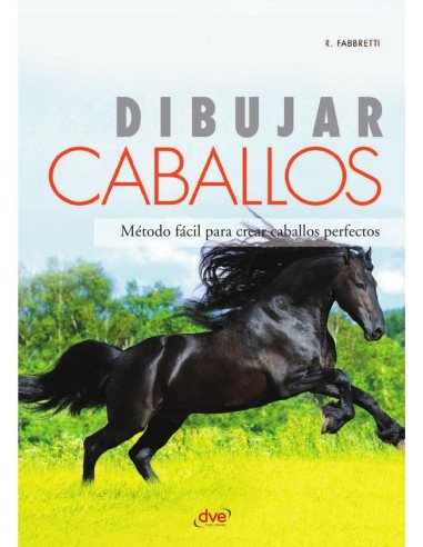 Dibujar caballos:Método fácil para crear caballos perfectos