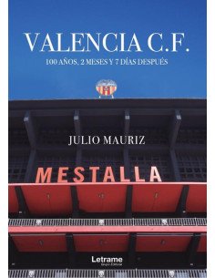 Valencia C.F. 100 años, 2 meses y 7 días después