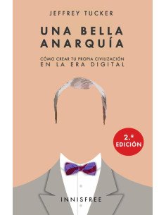 Una bella anarquía:Cómo crear tu propia civilización en la era digital