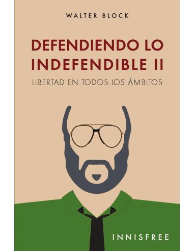 Defendiendo lo indefendible ii:LIBERTAD EN TODOS LOS ÁMBITOS