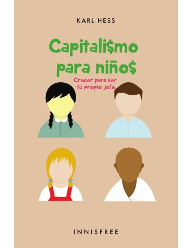 Capitalismo para niños:CRECER PARA SER TU PROPIO JEFE