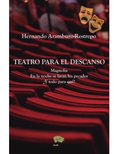 Teatro para el descanso:- Magnolia - En la noche se lavan los pecados - ¿Y todo para qué?