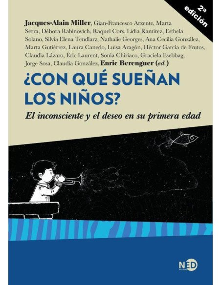 ¿Con qué sueñan los niños?:El inconsciente y el deseo en su primera edad