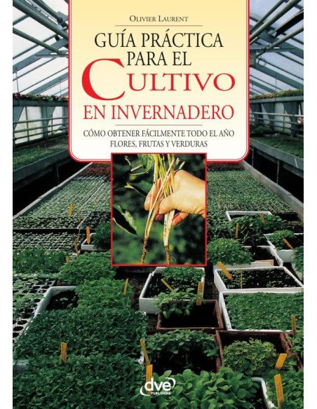Guía práctica para el cultivo en invernadero