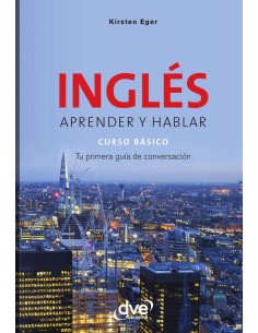 Inglés aprender y hablar curso básico:Tu primera guía de conversación