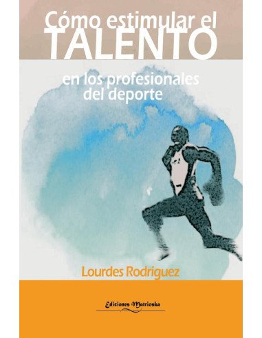 Cómo estimular el talento en profesionales del deporte