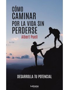 Cómo caminar por la vida sin perderse