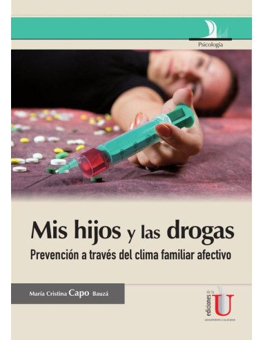 Mis hijos y las drogas, Guía para padres