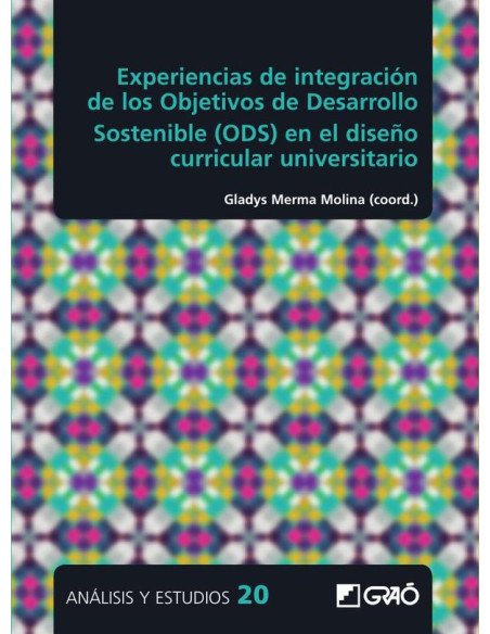 Experiencias de integración de los Objetivos de Desarrollo Sostenible (ODS) en el diseño curricular universitario