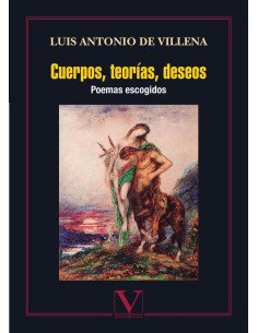 Cuerpos, teorías, deseos:Poemas escogidos