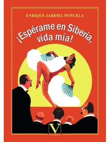 ¡Espérame en Siberia, vida mía!:Novela de aventuras