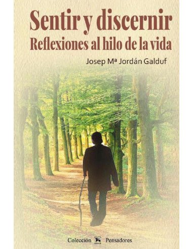 Sentir y discernir. Reflexiones al hilo de la vida