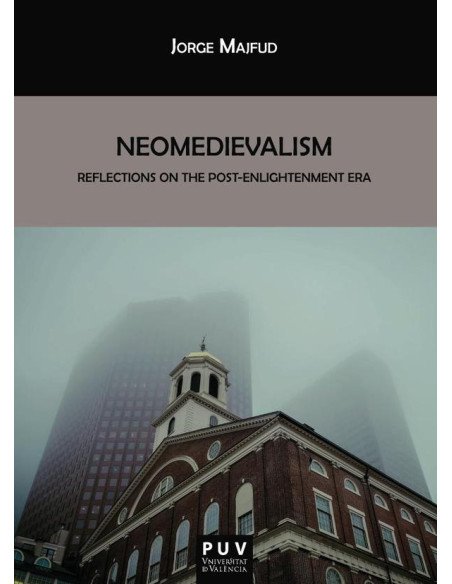 Neomedievalism:Reflections on the Post-Enlightenment Era