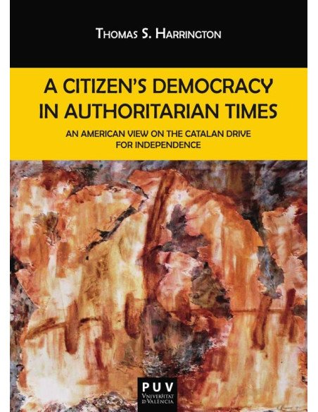 A Citizen''s Democracy in Authoritarian Times:An American View on the Catalan Drive for Independence