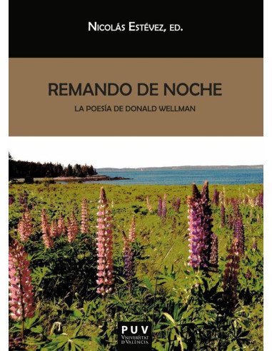Remando de noche:La poesía de Donald Wellman