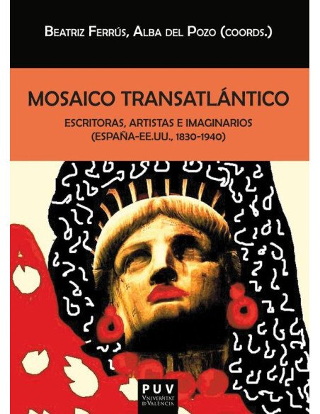 Mosaico transatlántico:Escritoras, artistas e imaginarios (España-EEUU, 1830-1940)