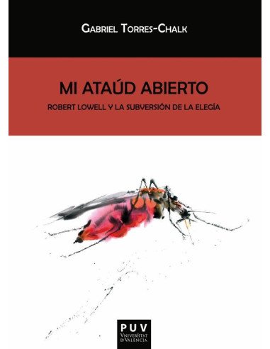 Mi ataúd abierto:Robert Lowell y la subversión de la elegía