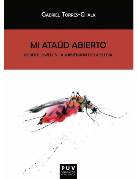 Mi ataúd abierto:Robert Lowell y la subversión de la elegía