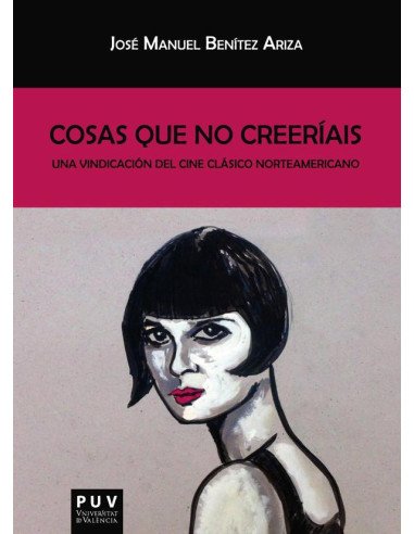 Cosas que no creeríais:Una vindicación del cine clásico norteamericano