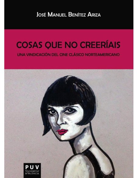 Cosas que no creeríais:Una vindicación del cine clásico norteamericano